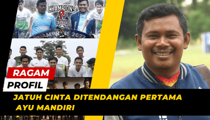 Jatuh Cinta Ditendangan Pertama AYU MANDIRI