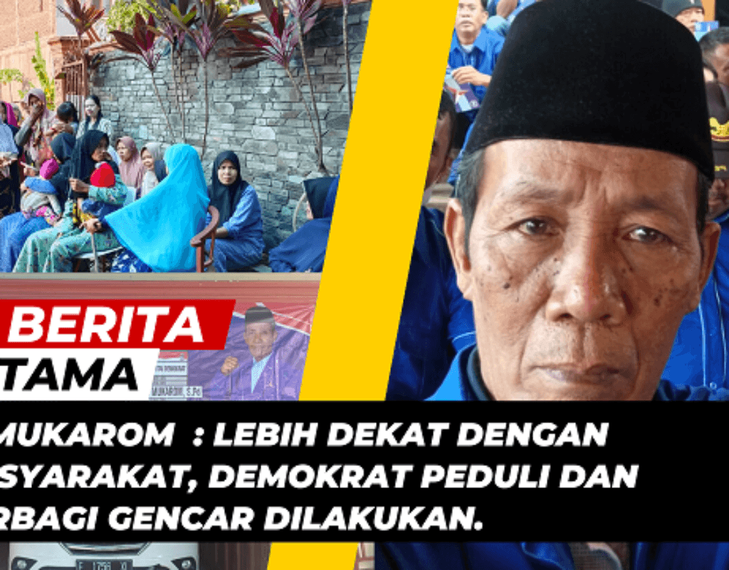 Mukarom Lebih Dekat Masyarakat, Demokrat Peduli dan Berbagi Gencar Dilakukan.