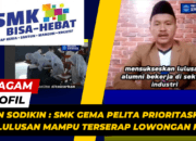 Ikin Sodikin : SMK Gema Pelita Prioritaskan  Kelulusan Mampu  Terserap Lowongan Kerja