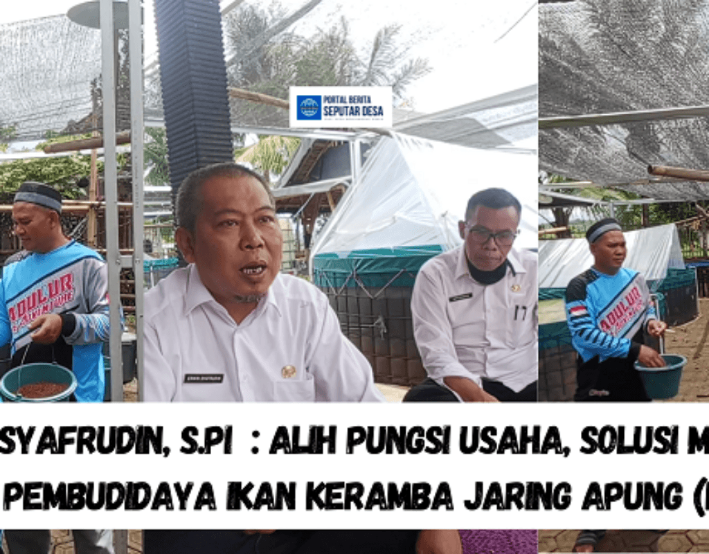 Erwin Syafrudin S.Pi : Alih Pungsi Usaha, Solusi Manjur bagi pembudidaya ikan Keramba Jaring Apung (KJA).